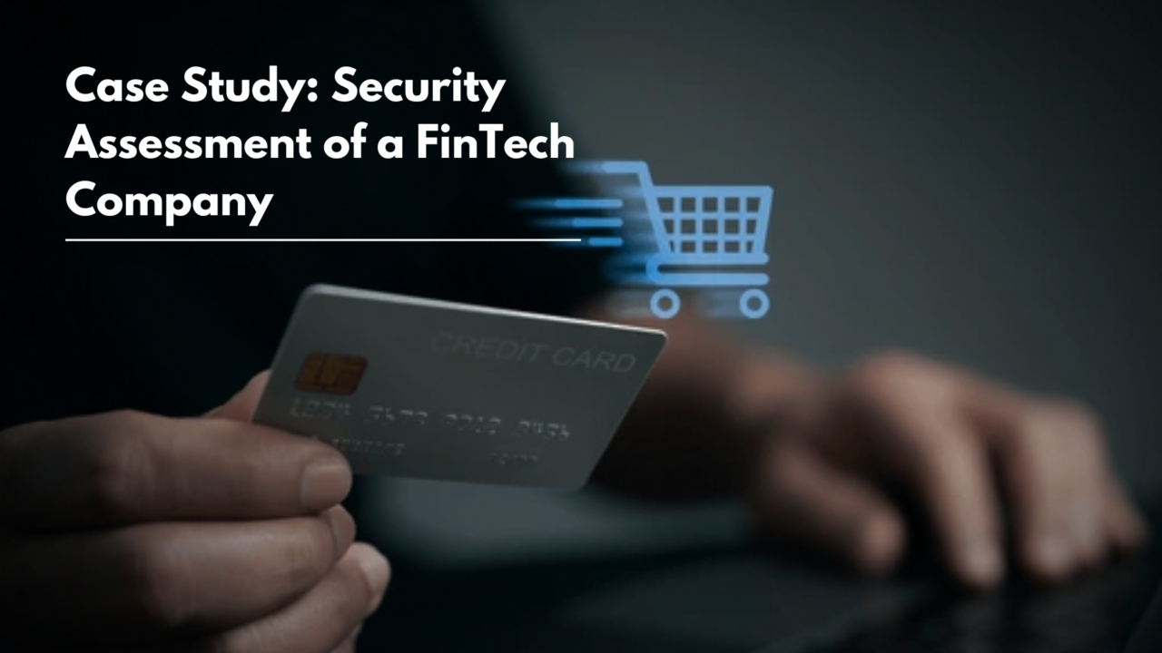 Case Study: Security Assessment of a FinTech Company