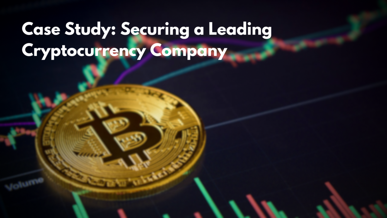 Case Study: Securing a Leading Cryptocurrency Company