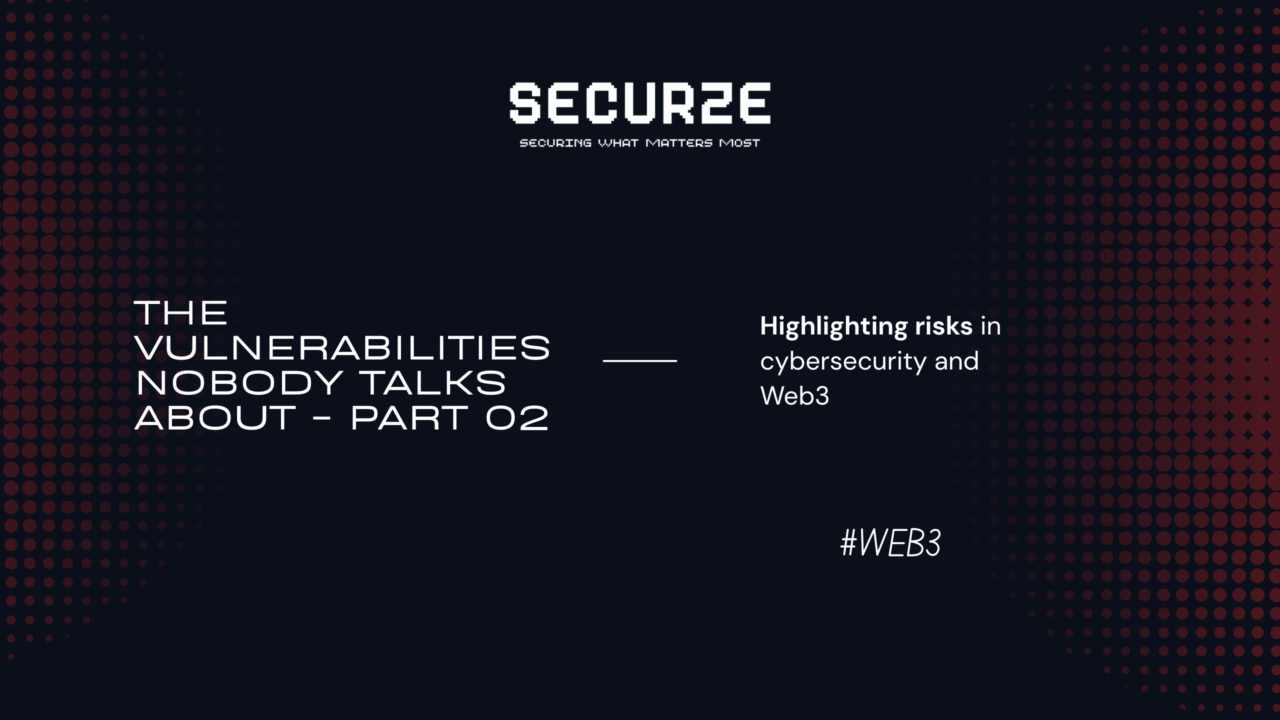 Web3 Security Threats (No One Talks About) – Part 2