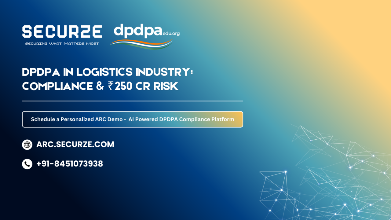 DPDPA in Logistics Industry: Compliance & ₹250 Cr Risk